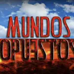 Mundos Opuestos